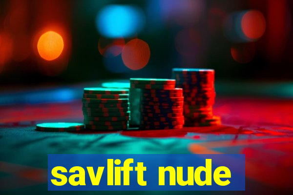 savlift nude